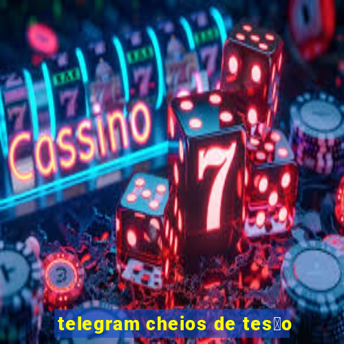 telegram cheios de tes茫o